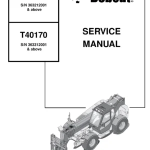 Bobcat T40140 T40170 Telescopic Handler Service Manual - S/N 363212001 & Above / 363312001 & Above