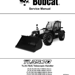 Bobcat TL35.70(X) Telescopic Handler Service Manual - S/N ANL714000, AVM114000, ANMG14000 & AVM614000 & Above