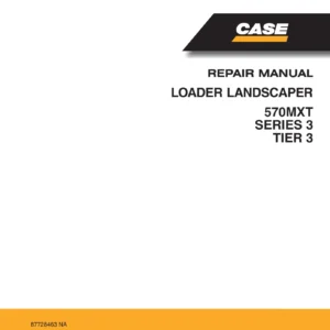 Case 570MXT Series 3 Tier 3 Loader Landscaper Repair Manual 87728463