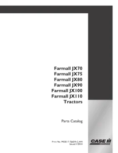 Case Farmall JX70 JX75 JX80 JX90 JX100 JX110 Tractors Parts Catalog - January 2014 PDF