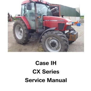 Case IH CX Series Tractor Service Manual - CX50, CX60, CX70, CX80, CX90, CX100 Workshop Repair PDF