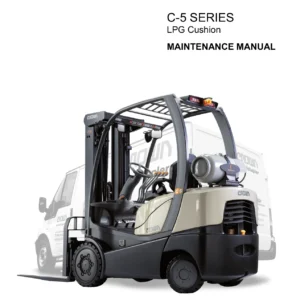 Crown C-5 Series LPG Cushion Forklift Maintenance Manual - 4000 to 6500 lb Capacity Models