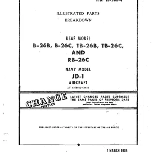 Douglas B-26B, B-26C, TB-26B, TB-26C, RB-26C & Navy JD-1 Aircraft Illustrated Parts Breakdown Manual (T.O. 1B-26B-4)