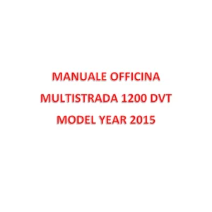 Ducati Multistrada 1200 DVT 2015 Workshop Manual - EURO4 ABS S Repair Guide PDF