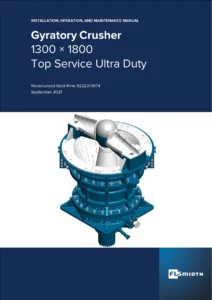 FLSmidth 1300 x 1800 TSU Gyratory Crusher Installation, Operation and Maintenance Manual