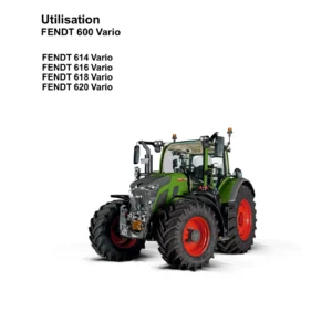 Fendt 600 Vario 614 616 618 620 Manuel de l'Opérateur PDF - Guide d'Utilisation Officiel