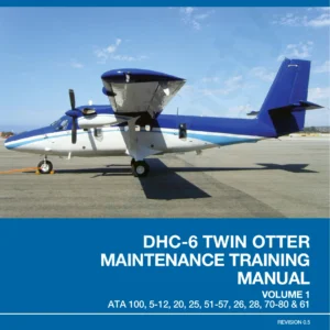 FlightSafety DHC-6 Twin Otter Series 100, 200 & 300 Maintenance Training Manual Volume 1