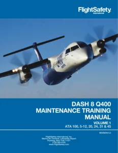 FlightSafety Dash 8 Q400 Maintenance Training Manual Volume 1 Rev 0.5 (2015)
