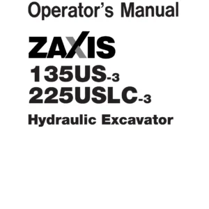Hitachi ZAXIS 135US-3 & 225USLC-3 Hydraulic Excavator Operator's Manual
