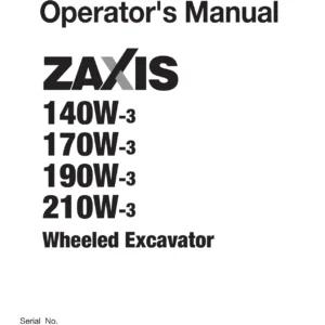 Hitachi ZAXIS 140W-3, 170W-3, 190W-3, 210W-3 Wheeled Excavator Operator's Manual - EMCGB-EN1-4