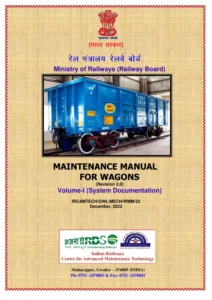 Indian Railways Wagon Maintenance Manual Volume I System Documentation Revision 2.0 - December 2022