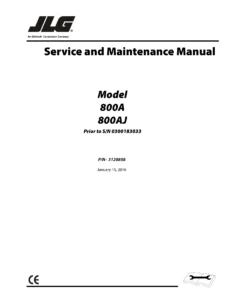 JLG 800A 800AJ Service & Maintenance Manual Prior to S/N 0300183033 - P/N 3120858 (2016)