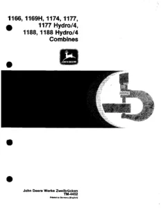 John Deere 1166 1169H 1174 1177 1177 Hydro/4 1188 1188 Hydro/4 Combines Technical Manual TM-4452
