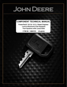 John Deere PowerTech 10.5L 12.5L Level 6 Lucas EUI Fuel Systems CTM188 Component Technical Manual