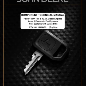 John Deere PowerTech 10.5L 12.5L Level 6 Lucas EUI Fuel Systems CTM188 Component Technical Manual