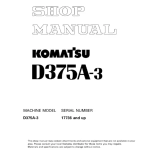 Komatsu D375A-3 Shop Manual SEBM026600 - Complete PDF Service & Repair Guide for S/N 17736 & Up