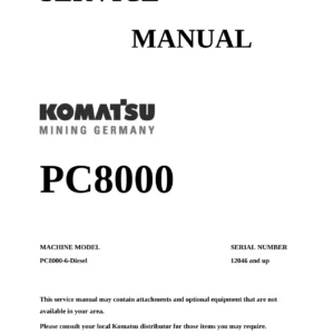 Komatsu PC8000-6 Diesel Hydraulic Mining Shovel Service Manual - Serial 12046 and Up