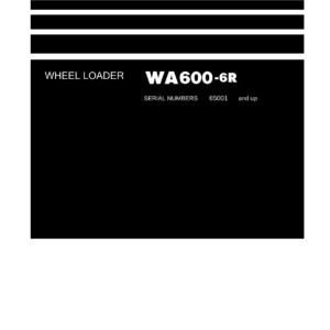Komatsu WA600-6R Wheel Loader Shop Manual SEN02211-20 - Serial 65001 and Up