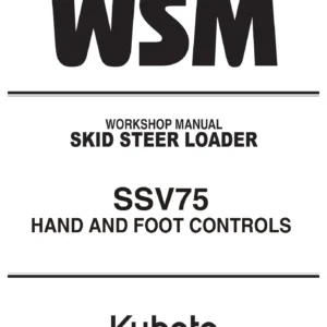 Kubota SSV75 Hand and Foot Controls Workshop Manual - 2023 Revision