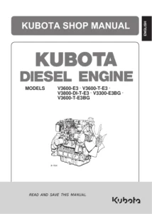 Kubota V3600-E3B, V3600-T-E3B, V3800DI-T-E3B, V3300-E3BG, V3600-T-E3BG Diesel Engine Workshop Manual