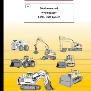 Liebherr L550 to L586 2plus2 Wheel Loader Factory Service Manual - PDF