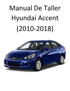Manual de Taller Hyundai Accent 2010-2018 — Reparación y Servicio Completo