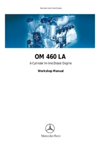 Mercedes-Benz OM 460 LA 6-Cylinder Diesel Engine Workshop Manual (Engine 457.960)