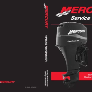 Mercury 40 50 60 HP FourStroke EFI Outboard Service Manual (2002 Onward)