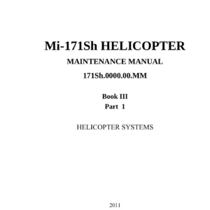 Mi-171Sh Helicopter Maintenance Manual Book III Part 1 Helicopter Systems - 2011 PDF