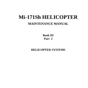 Mi-171Sh Helicopter Maintenance Manual Book III Part 2 Helicopter Systems 2011