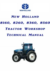 New Holland 8160 8260 8360 8560 Tractor Workshop Technical Manual - Repair & Service PDF