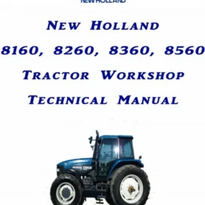 New Holland 8160 8260 8360 8560 Tractor Workshop Technical Manual - Repair & Service PDF