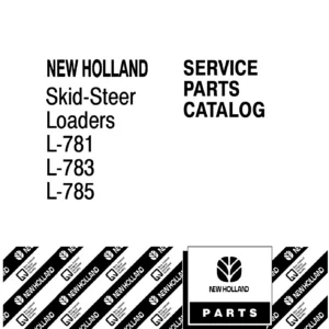New Holland L-781 L-783 L-785 Skid-Steer Loader Service Parts Catalog PDF