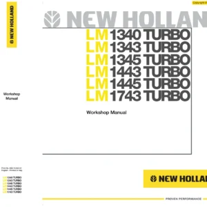 New Holland LM1340 LM1343 LM1345 LM1443 LM1445 LM1745 Turbo Telehandler Workshop Manual PDF