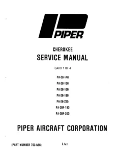Piper Cherokee PA-28 Service Manual 753 586 - PA-28-140, -150, -160, -180, -235, PA-28R-180, PA-28R-200