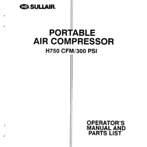 Sullair H750 CFM/300 PSI Portable Air Compressor Operator's Manual & Parts List PDF