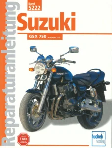 Suzuki GSX 750 Reparaturanleitung ab Baujahr 1997 – Bucheli Band 5222 PDF