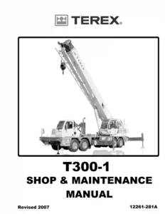 Terex T300-1 Crane Shop & Maintenance Manual 12261-281A Revised 2007 PDF