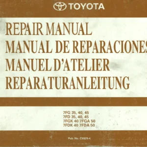Toyota 7FG 7FD 35-45 7FGK 7FDK 40 7FGA 7FDA 50 Forklift Repair Manual CX025-4 PDF