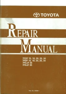 Toyota 7FGF 7FDF 15-30 7FGJF35 7FDJF35 Forklift Repair Manual