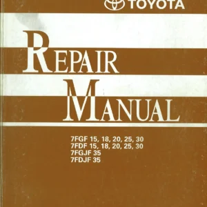 Toyota 7FGF 7FDF 15-30 7FGJF35 7FDJF35 Forklift Repair Manual
