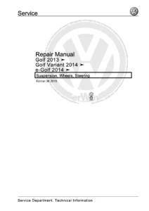 Volkswagen Golf 2013-2015 Golf Variant e-Golf Suspension Wheels & Steering Repair Manual