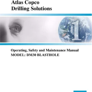 Atlas Copco DM30 Blasthole Drill Safety Operation and Maintenance Manual 2005