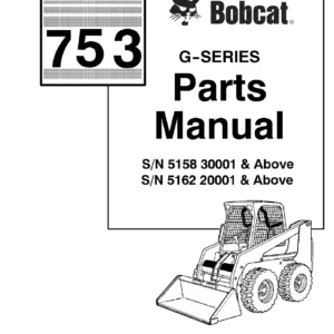 Bobcat 753 G-Series Parts Manual S/N 5158 30001 & Above S/N 5162 20001 & Above PDF