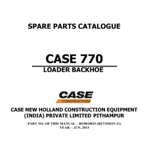 Case 770 Loader Backhoe Spare Parts Catalogue - BU0010025 Rev 11 PDF Parts Manual