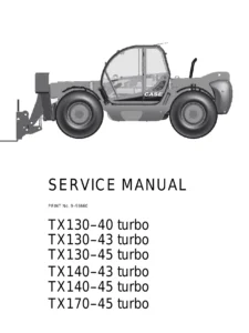 Case TX130-40 TX130-43 TX130-45 TX140-43 TX140-45 TX170-45 Turbo Telehandler Service Manual