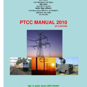 Central Electricity Authority PTCC Manual 2010 – Power & Telecommunication Co-ordination Technical Manual