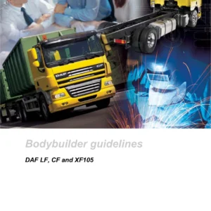 DAF LF CF XF105 Bodybuilder Guidelines 2009-19 – Complete Truck Body Mounting, Chassis & Electrical Upfit Manual PDF