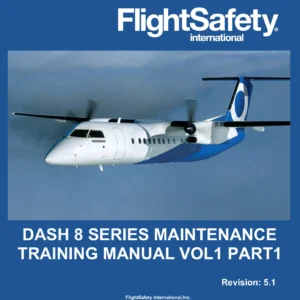 Dash 8 Series 100 100A 200 300 300A Maintenance Training Manual Vol 1 Part 1 - FlightSafety PDF Download