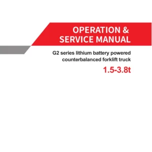 HELI G2 Series 1.5-3.8t Lithium Battery Forklift Operation and Service Manual - PDF